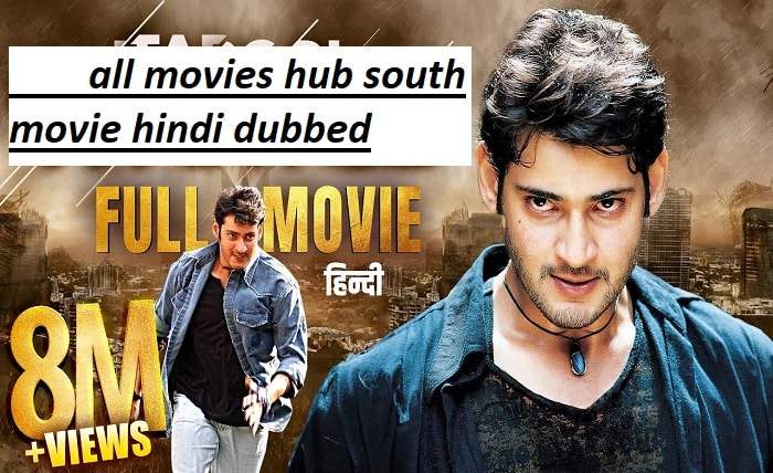 all movies hub south movie hindi dubbed